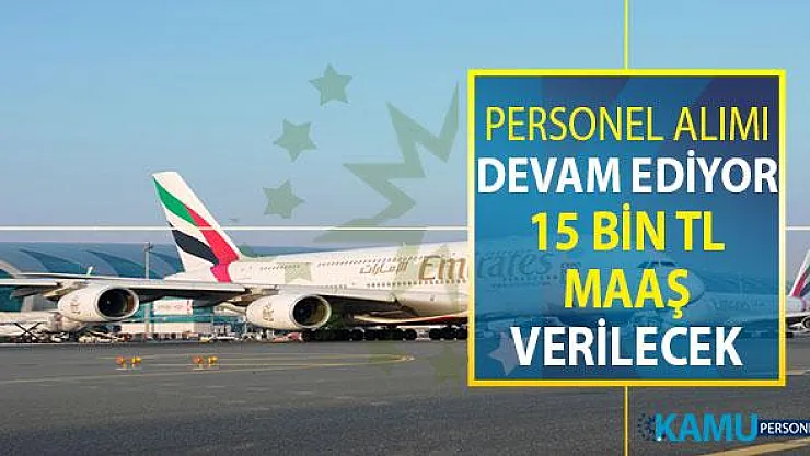 Emirates Türkiye Personel Alımları Devam Ediyor ! İşte Gereksinimler (15 Bin TL Maaş Verilecek)