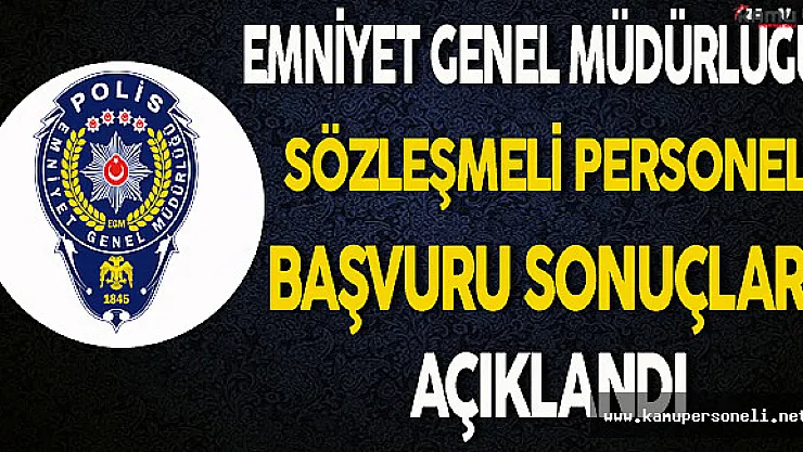 Emniyet Genel Müdürlüğü Sözleşmeli Mühendis Başvuru Sonuçları Açıklandı