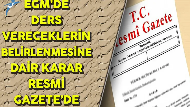 Emniyet Genel Müdürlüğü'ne Bağlı Kurumlarda Ders Vereceklere ilişkin Karar Yayınlandı