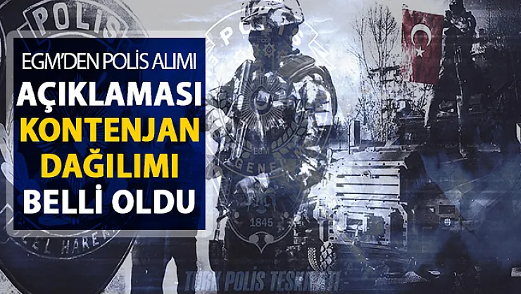 Emniyet Genel Müdüründen 15 Bin Polis Alımı Açıklaması ! Kadın Erkek Kontenjan Dağılımı Belli Oldu