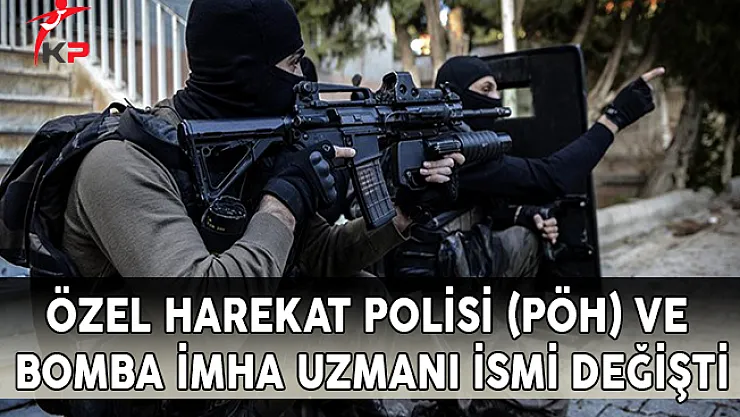 Emniyette Büyük Değişiklik ! PÖH ve Bomba İmha Uzmanı İsmi Değişti