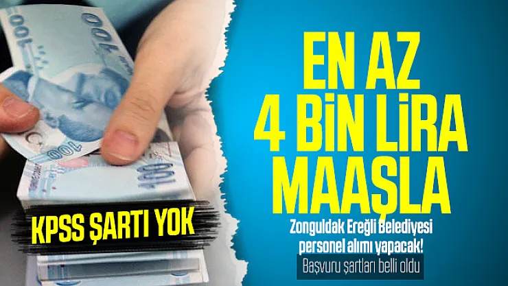En az 4 bin lira maaşla Zonguldak Ereğli Belediyesi personel alımı yapacak! KPSS şartı yok! Başvuru şartları belli oldu!