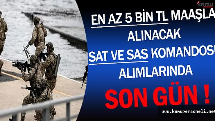 En Az 5 Bin TL Maaşla Alınacak SAT ve SAS Komandosu Başvurularında Son Gün !