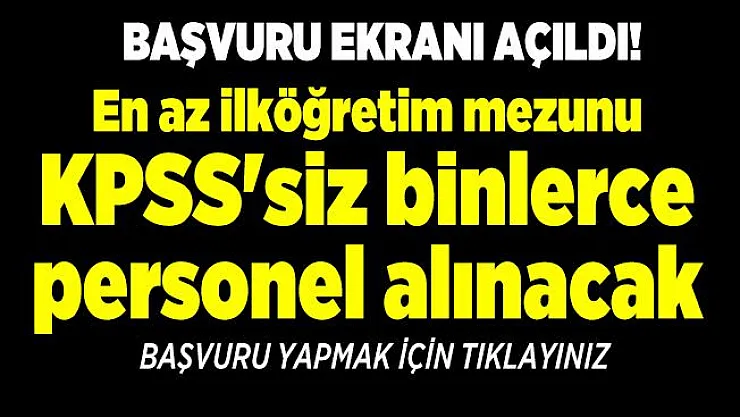 En az ilkokul mezunu 63 bin personel alımı yapılıyor! 18-55 yaş arası herkes başvuru yapabilir: İşte aranan genel şartlar