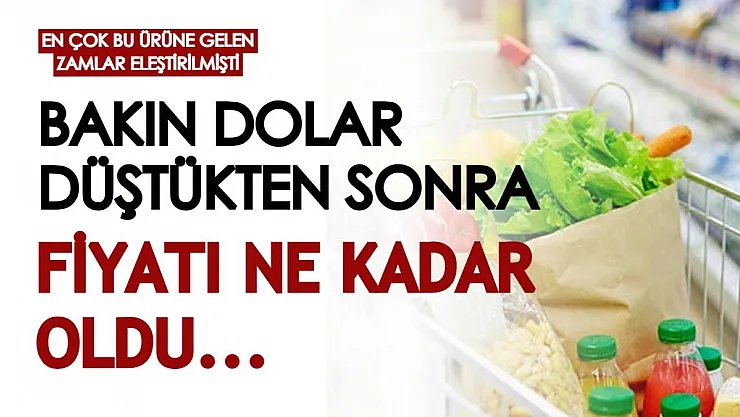 En çok bu ürüne gelen zamlar eleştirilmişti! Bakın doların düşmesinden sonra fiyatlar ne durumda...