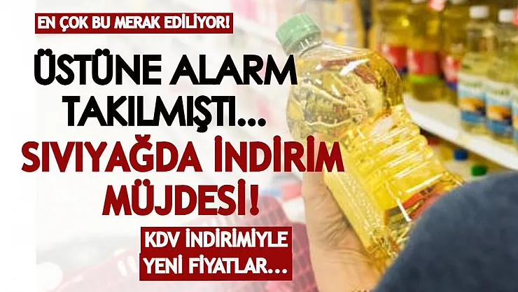 En çok sıvıyağ fiyatları tepki çekmişti! KDV indiriminden sonra ayçiçek yağı, zeytinyağı fiyatları düşüyor!