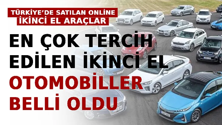 En Çok Tercih Edilen İkinci El Otomobiller Belli Oldu! İşte Türkiye'de Satılan Online İkinci El Araçlar