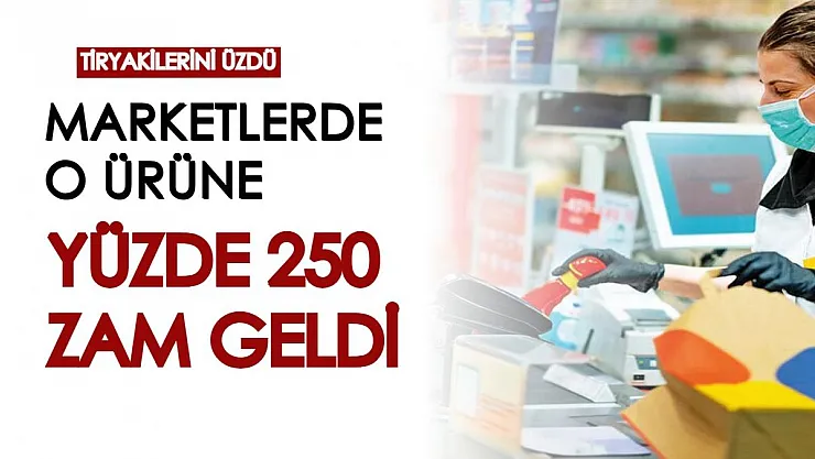 En çok tiryakileri etkiledi! Marketlerde satılan o ürüne yüzde 250 zam yapıldı