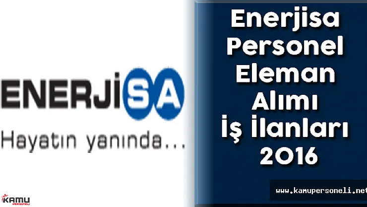 Enerjisa Personel Eleman Alımı İş İlanları 2016
