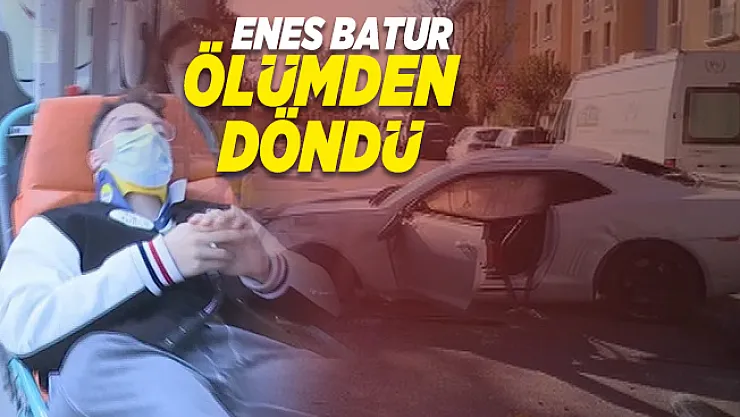 Enes Batur ölümden döndü! Enes Batur sağlık durumu nasıl?