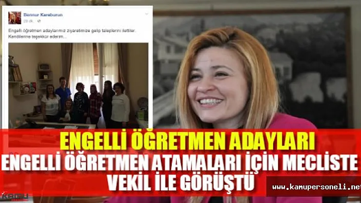 Engelli öğretmen adayları taleplerini, engelli vekil Karaburun'a ilettiler