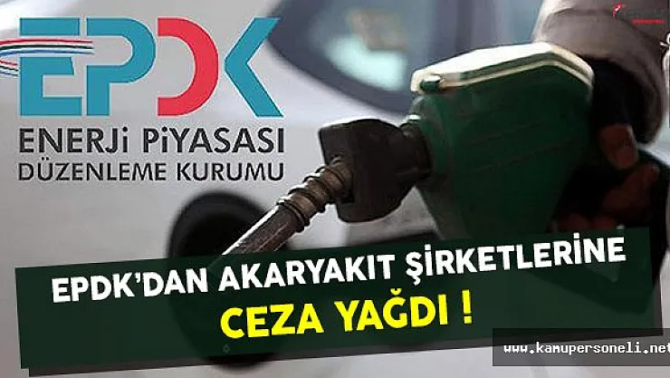 EPDK Akaryakıt Şirketlerine Ceza Yağdırdı ! (Akaryakıt Şirketlerine Neden Ceza Verildi ?)
