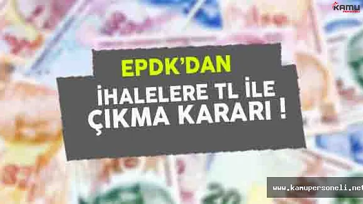 EPDK Doğalgaz Dağıtım İhalelerini TL Cinsinden Yapacak