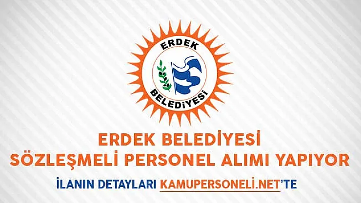 Erdek Belediyesi Sözleşmeli Personel Alımı Yapıyor