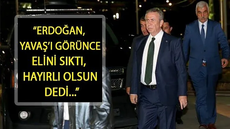 &quotErdoğan, Mansur Yavaş'ı Görünce Elini Sıktı, Hayırlı Olsun Dedi"