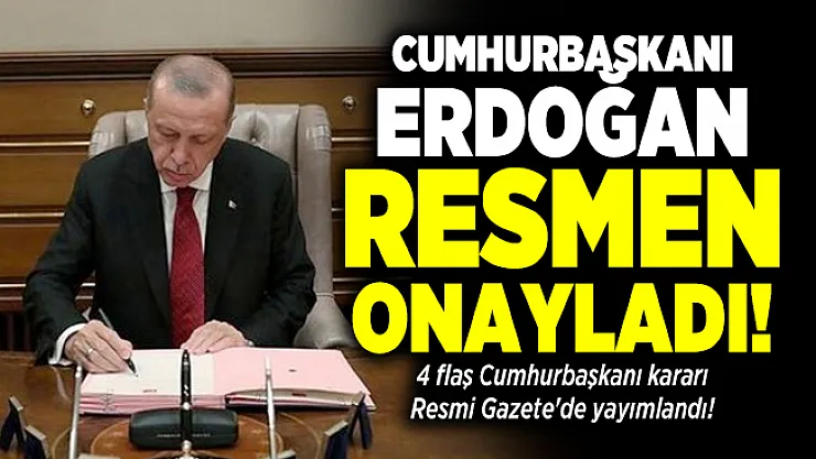 Erdoğan onayladı: Hemen yürürlüğe girdi! Herkesi ilgilendiren karar Resmi Gazete'de açıklandı