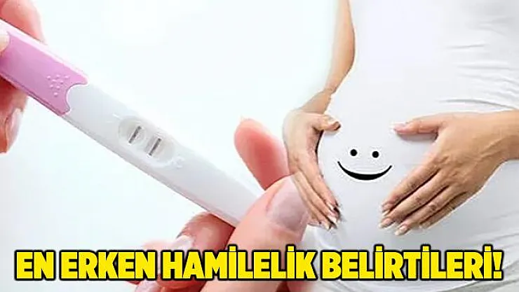 Erken hamilelik belirtileri! Hamilelik belirtileri ne zaman başlar?