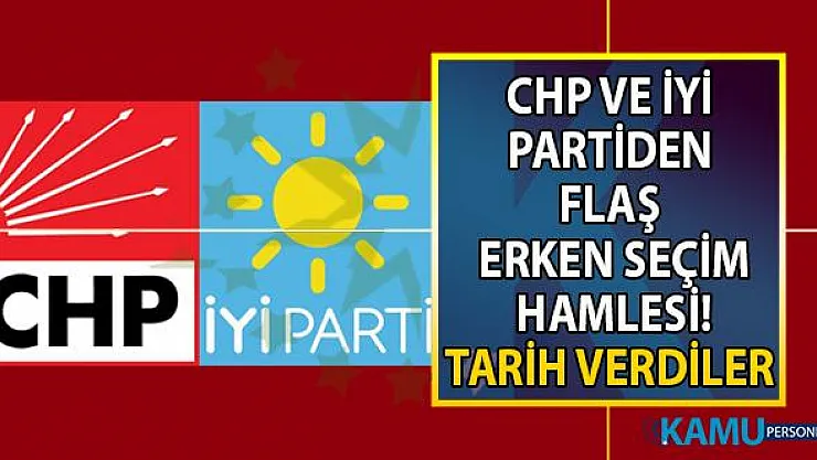 Erken seçim için 2019 Kasım ayını işaret ederek tarih verildi! İYİ Parti ve CHP'den flaş erken seçim hamlesi