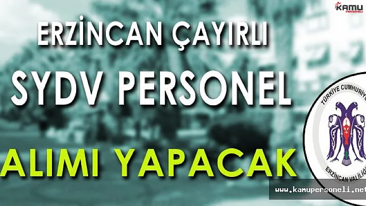 Erzincan Çayırlı SYDV Personel Alımı Yapacak