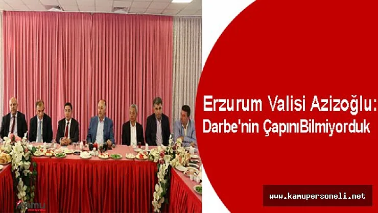 Erzurum Valisi Darbe Girişimi Hakkında Önemli Açıklamalarda Bulundu ( Bunun Çapını Bilmiyorduk... )