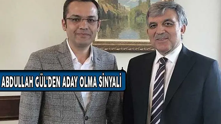 Eski Cumhurbaşkanı Abdullah Gül'den Aday Olma Sinyali