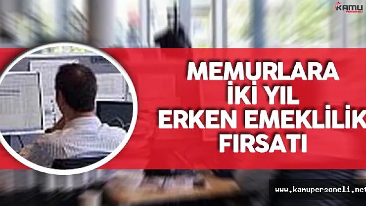 Eski SSK'lı  Memurlar için Müjdeli Haber 2 Yıl Erken Emeklilik Mümkün
