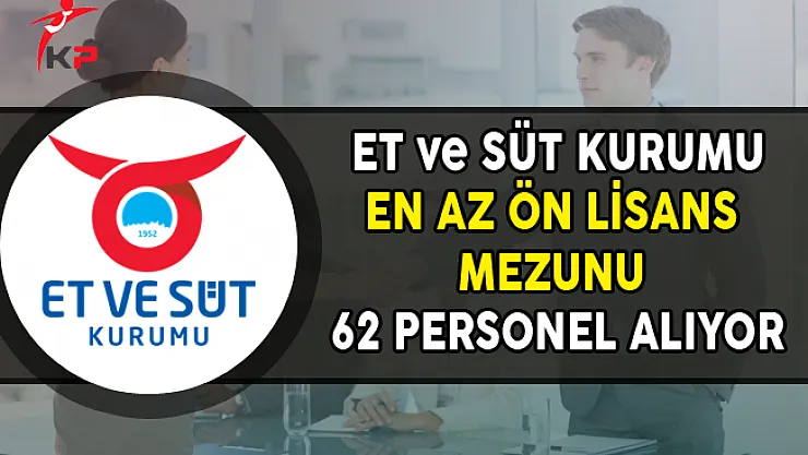 Et ve Süt Kurumu 62 Personel Alımı Yapıyor