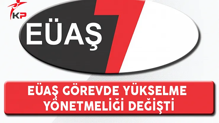 EÜAŞ Görevde Yükselme Yönetmeliği Değişti