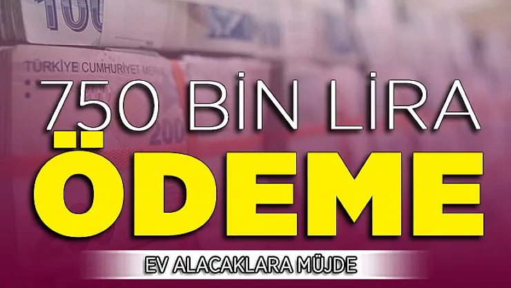 Ev Alacak Vatandaşlar Dikkat ! Düşük Faizli 12 Ay Geri Ödemesiz 750 Bin Lira