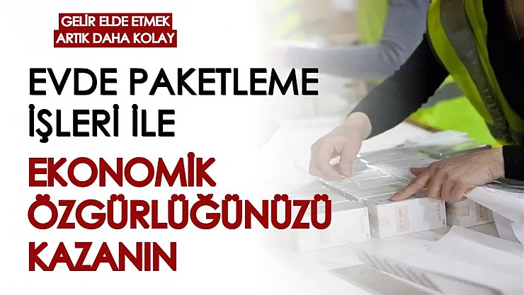 Ev konforunda ekonomik özgürlüğünüzü kazanın! İŞKUR'la gelir elde etmek artık çok daha kolay: İŞKUR evde paketleme işleri...