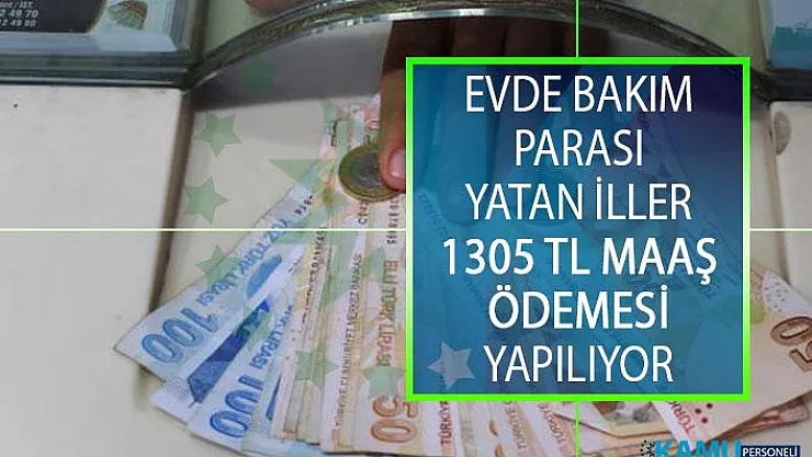 Evde Bakım Parası Maaşı Yatan İller Hangileri? Bakıma Muhtaç, Yaşlı ve Engelli Evde Bakım Maaşı Yatan İller Nasıl Sorgulanır?