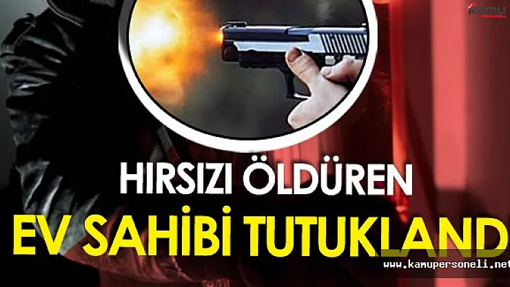 Evine Giren Hırsızı Öldürdü Diye Tutuklandı!