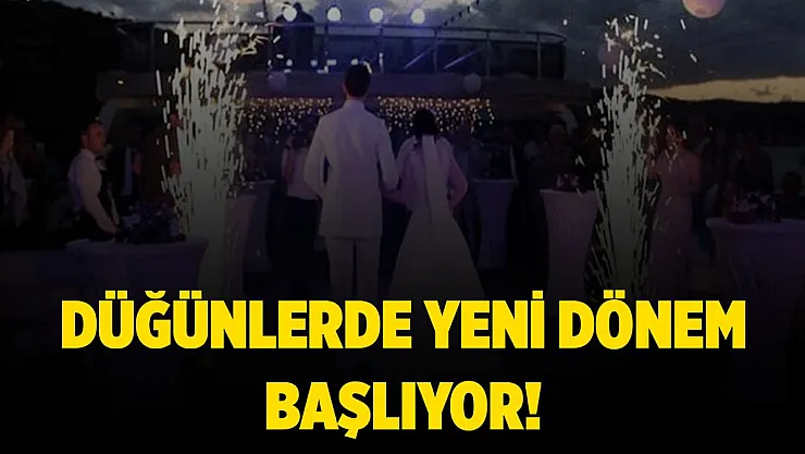 Evlenecek çiftler dikkat! Düğünlerde yeni dönem başlıyor!