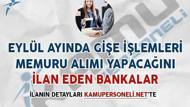 Eylül Ayında Gişe İşlem Memuru Alımı Yapacağını İlan Eden Bankalar