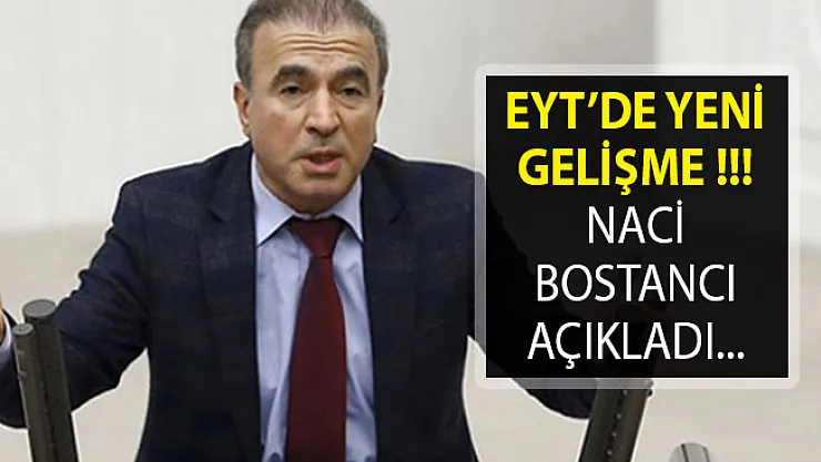 EYT'de Son Durum- AK Parti'li Naci Bostancı'dan EYT Yorumu- EYT Çıkıyor Mu? EYT Son Dakika