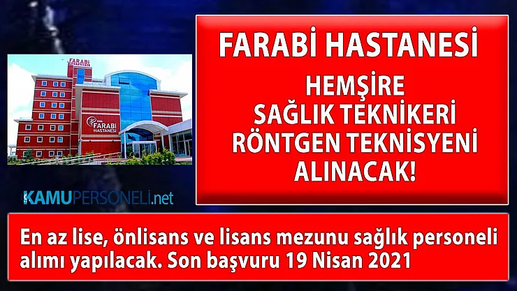 Farabi Hastanesine sağlık personeli alımı yapılacak!