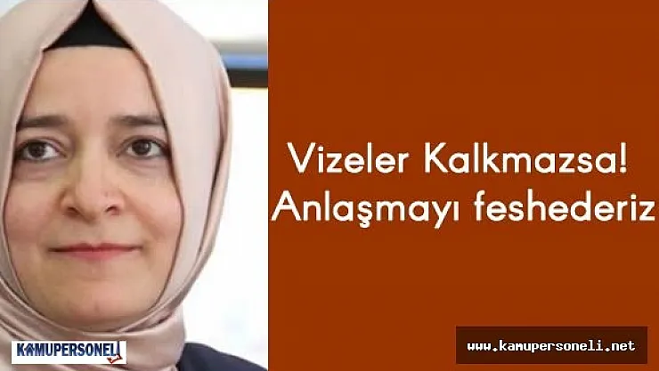 Fatma Betül Kaya :&quotVizeler Kalkmazsa Mülteci Anlaşmasını Feshederiz"