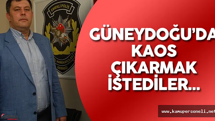 FETÖ Güneydoğu'da Kaos Çıkarmak İstedi