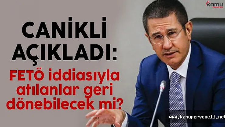 FETÖ İddiasıyla Görevden Atılanlar Geri Dönebilecek Mi ?