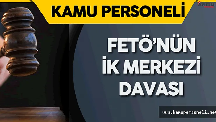 FETÖ 'nün İK Merkezi Davası İleri Bir Tarihe Ertelendi