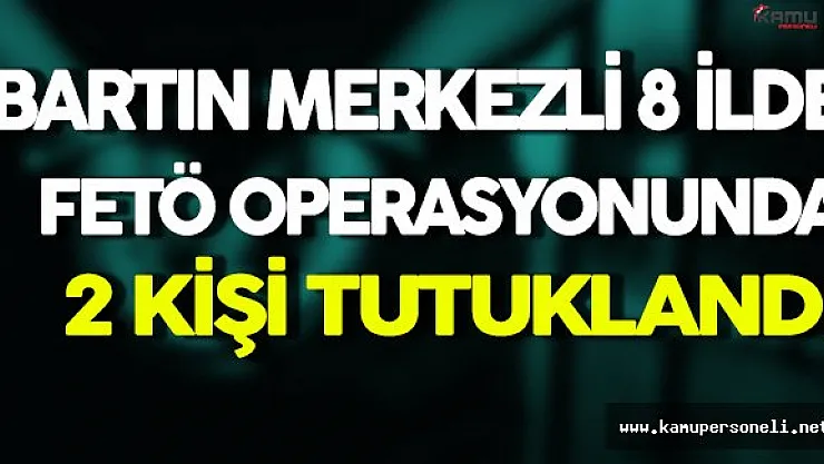 FETÖ Soruşturmasında 13 Zanlı'dan 2'si Tutuklandı
