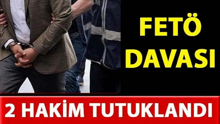 FETÖ soruşturmasında ihraç edilen 2 hakim tutuklandı