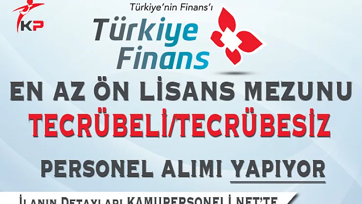 Finans Katılım Bankası Çağrı Merkezi Müşteri Temsilcisi Alacak