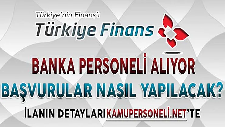 Finans Katılım Bankası Türkiye Geneli Farklı İllerde Personel Alımı Yapıyor