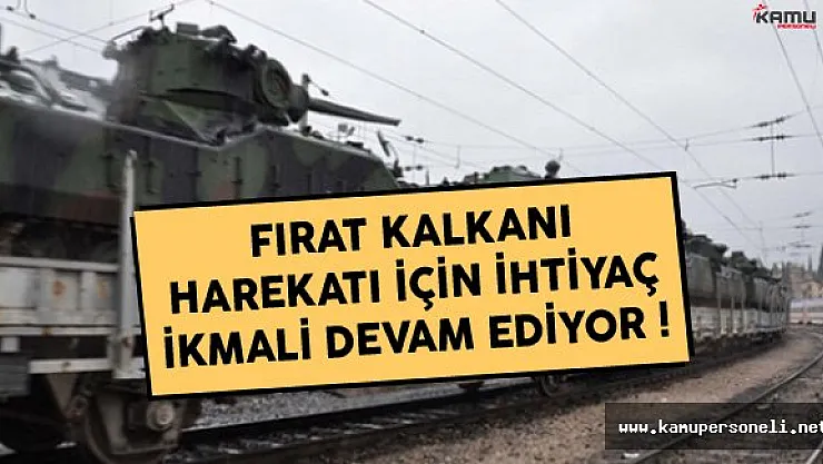Fırat Kalkanı Harekatı İçin Yiyecek Ve İçecek İkmali Devam Ediyor