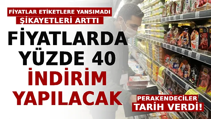 Fiyatlar Etiketlere Yansımadı Şikayetleri Arttı: Perakendeciler Tarih Verdi! Fiyatlarda Yüzde 40 İndirim Yapılacak
