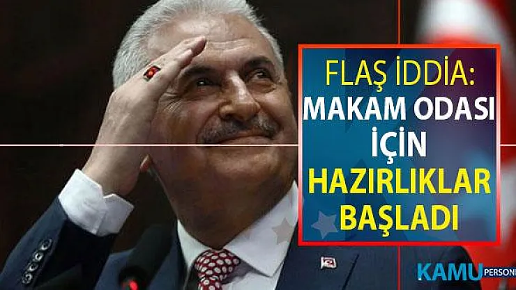Flaş Binali Yıldırım İddiası: Makam Odası İçin Hazırlıklar Başladı