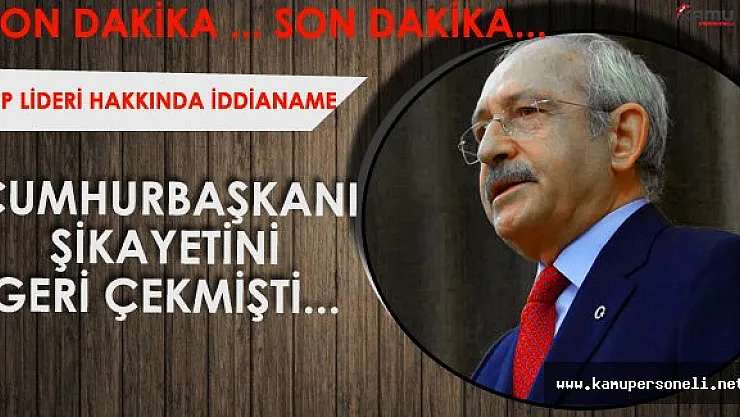 FLAŞ Gelişme! CHP Lideri Hakkında İddiname Hazırlandı