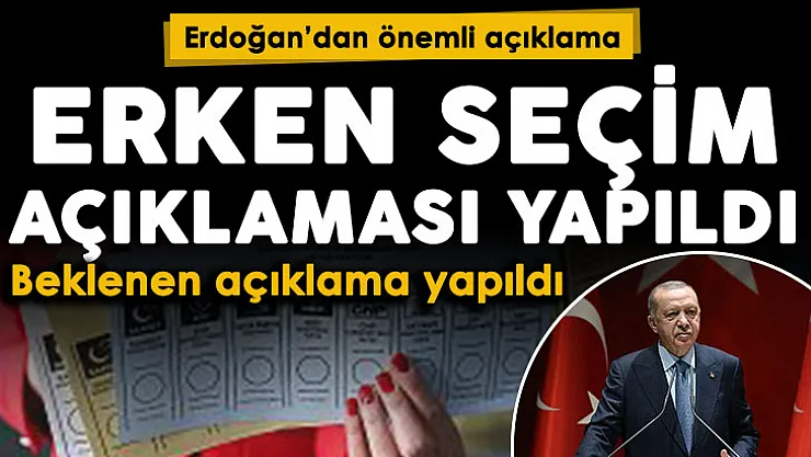 Flaş gelişme: Cumhurbaşkanı Erdoğan'dan son dakika erken seçim açıklaması