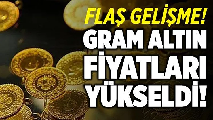 Flaş gelişme! Gram altın çok sert yükseldi! Altın fiyatları ne kadar?